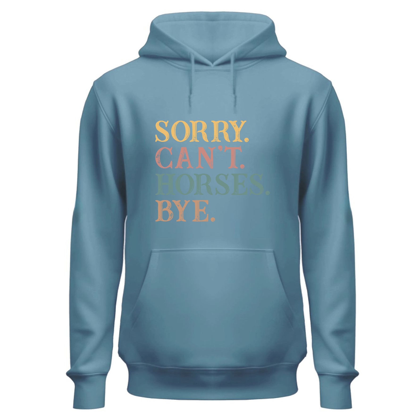 Sorry Can't Horses Bye Hoodie, Horse Lovers Hoodie