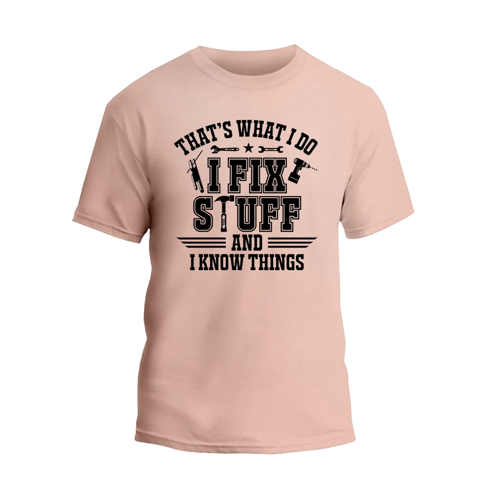 a pink t - shirt that says that's what i do i fix stuff