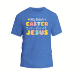 a blue t - shirt with the words easter jesus on it