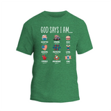 a green shirt that says god says i am