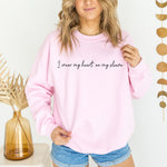 I Wear My Heart On My Sleeve Sweatshirt, Mother's Day Gift Sweatshirt