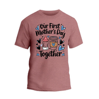 a pink t - shirt that says our first mother's day together