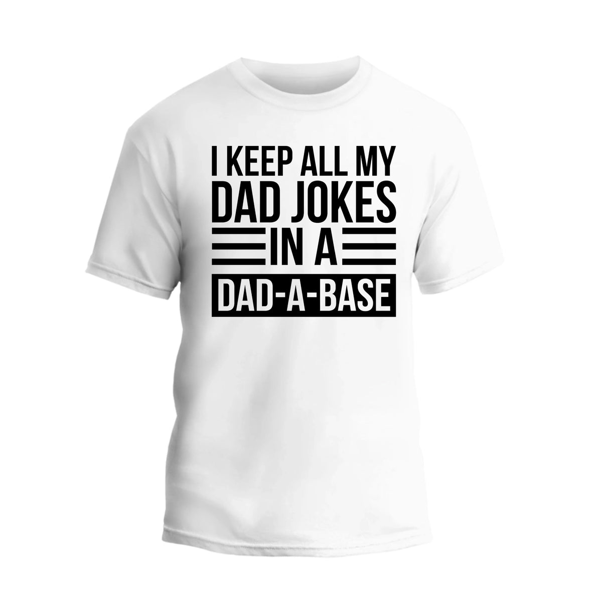 a white t - shirt that says i keep all my dad jokes in a dad