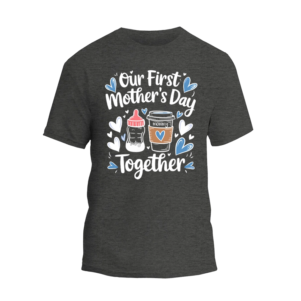 a t - shirt that says our first mother's day together