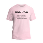 a pink t - shirt that says dad tax