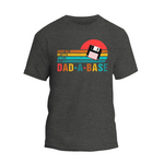 a dark t - shirt with the words dad - a - base on it