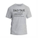 a grey t - shirt with the words dad tax on it