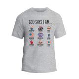 a grey t - shirt that says, god says i am