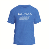 a blue t - shirt with the words dad tax on it