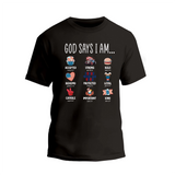 a black t - shirt with the words god says i am