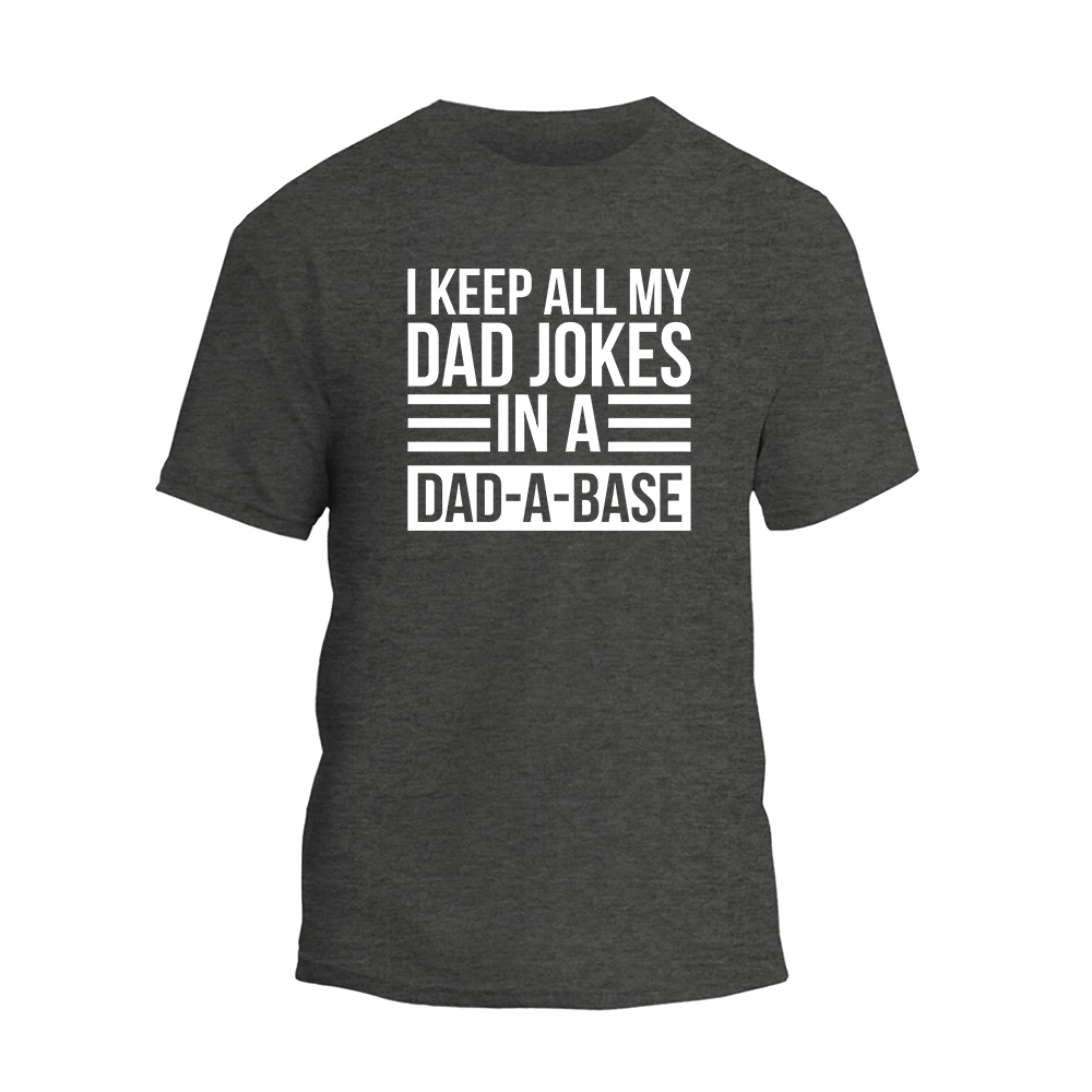 a t - shirt that says i keep all my dad jokes in a dad -